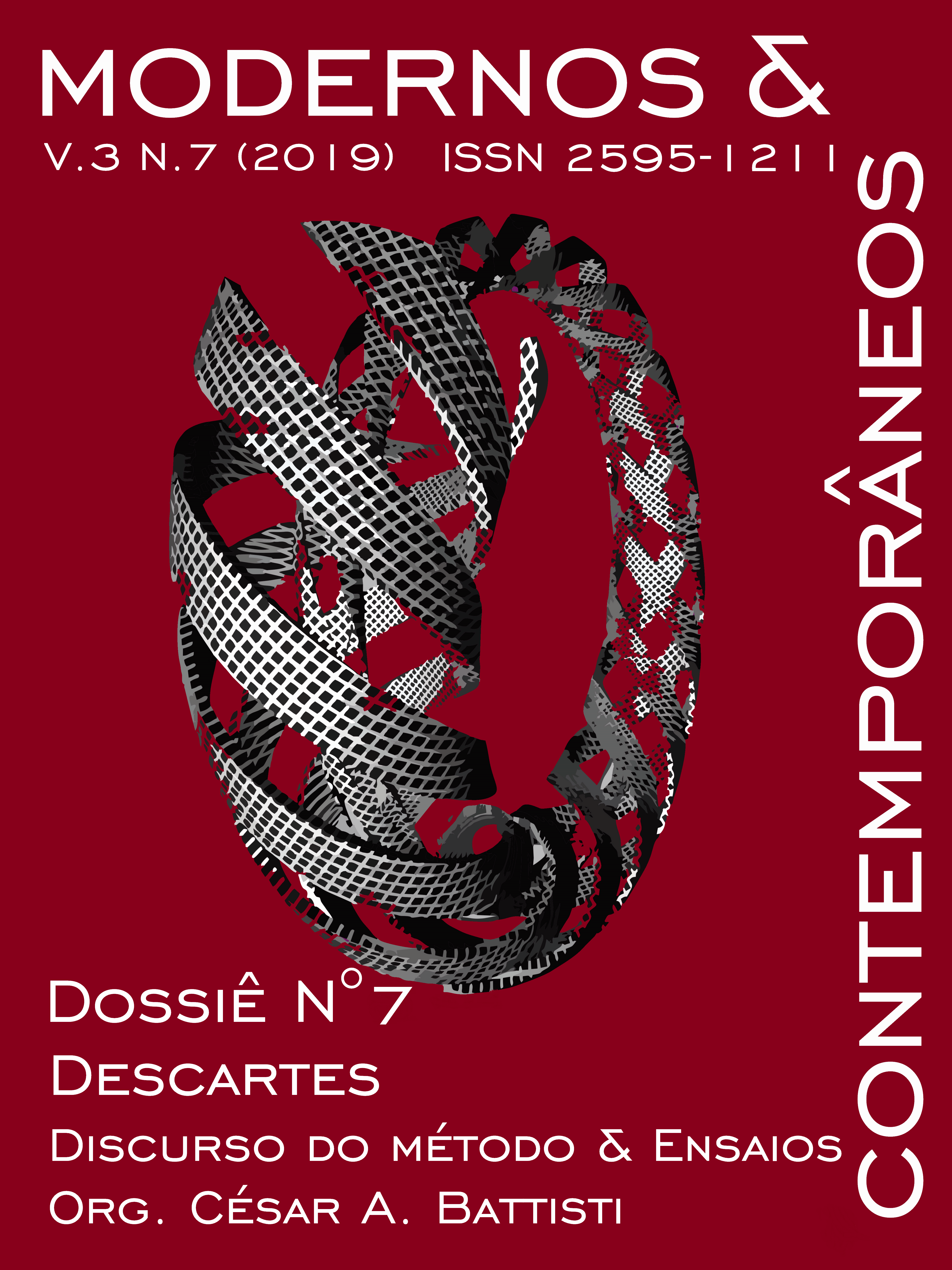 Modernos & Contemporâneos - International Journal of Philosophy [issn 2595-1211] - v. 3 n. 7 (2019): Descartes: Discurso do Método e Ensaios. Descartes: Discourse on the Method and Essays.