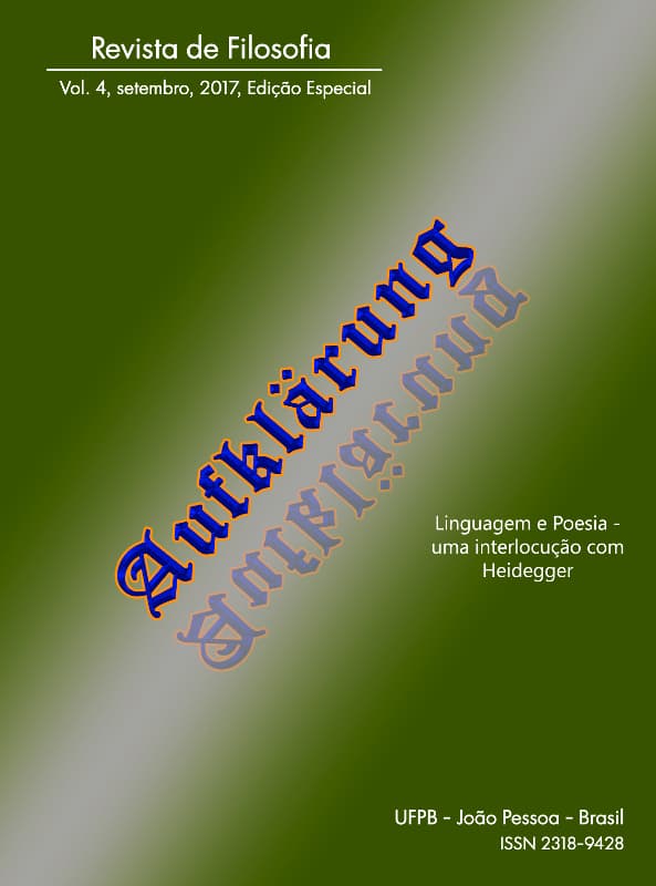 Aufklärung: journal of philosophy - v. 4 n. esp. (2017): Revista Aufklärung. Linguagem e Poesia – Uma interlocução com Heidegger, Vol.4, n. esp. (2017), Setembro