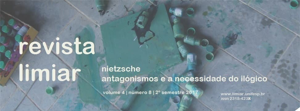 Revista Limiar - v. 4 n. 8 (2017): Dossiê Nietzsche: antagonismos e a necessidade do ilógico - Org. Henry Burnett com a colaboração de Francisco Pinheiro Machado e Luciano Gatti