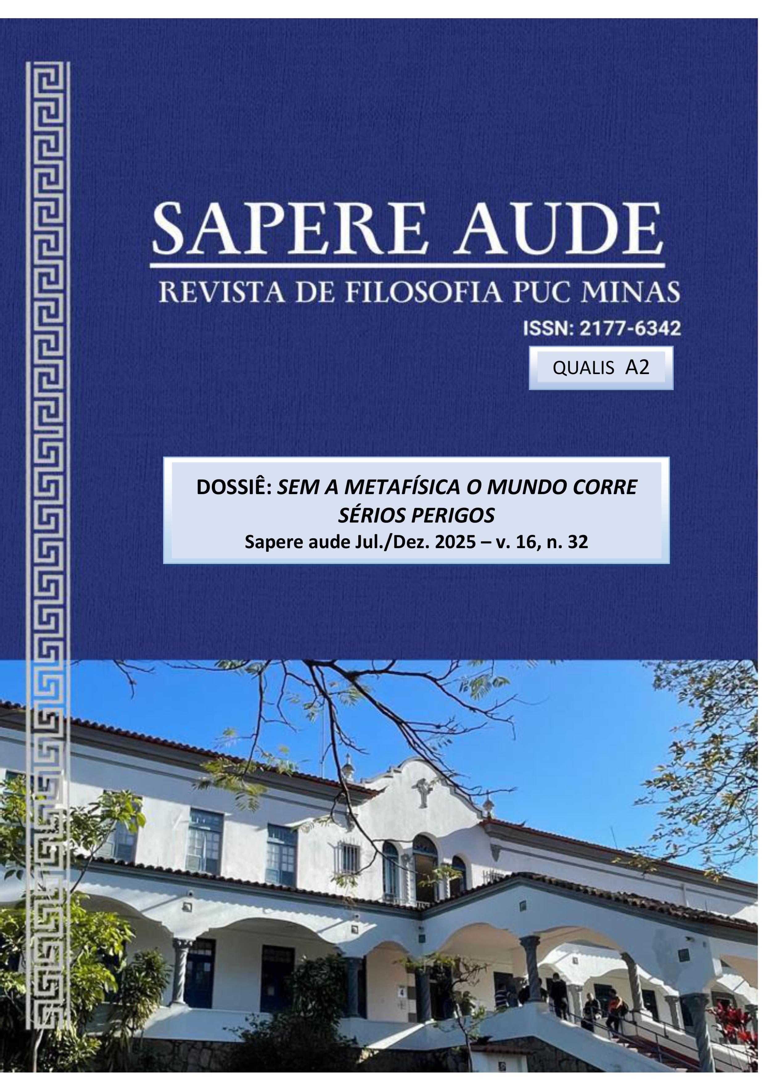 Sapere Aude - v. 16 n. 32 (2025): SEM A METAFÍSICA O MUNDO CORRE SÉRIOS PERIGOS