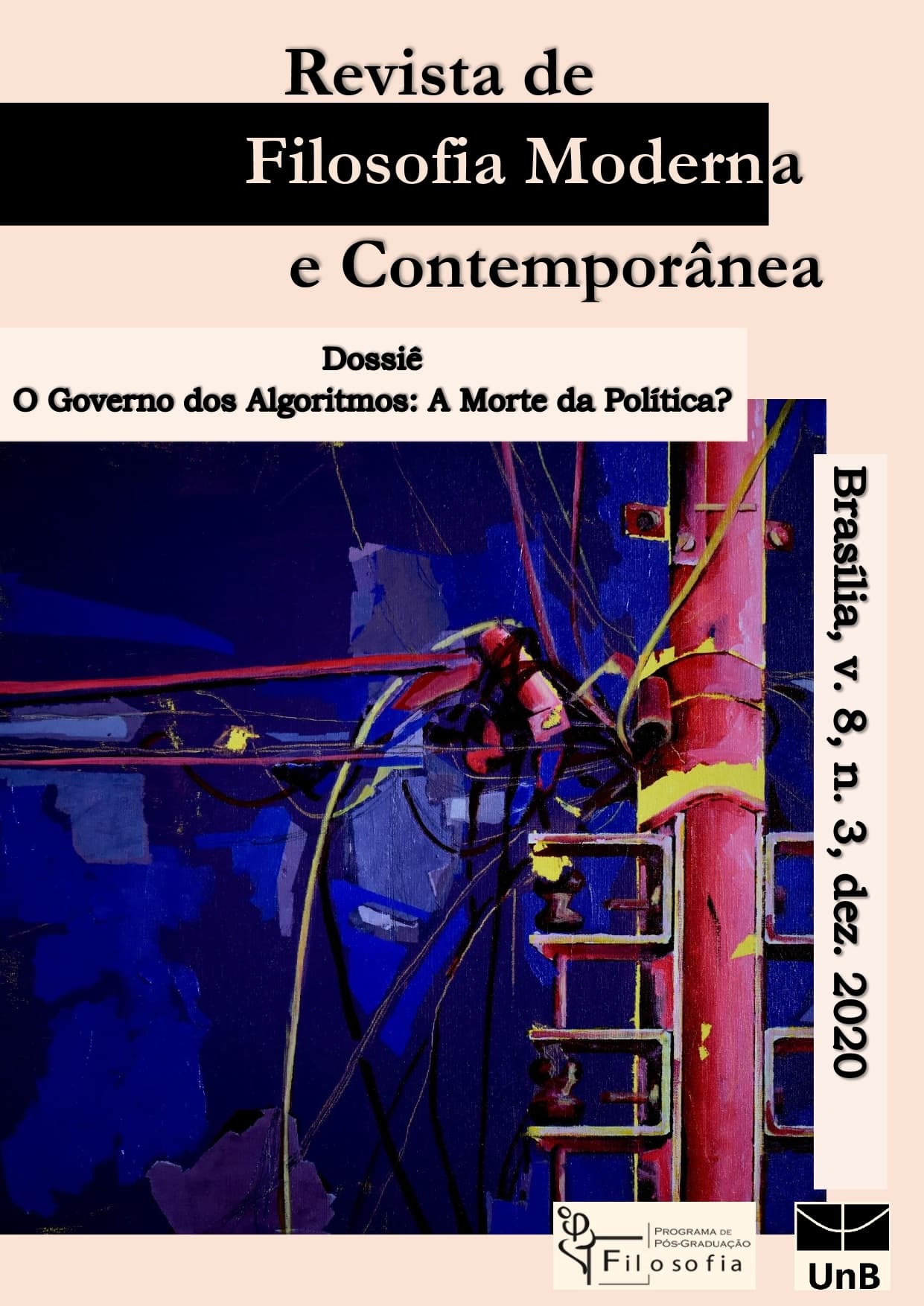 Revista de Filosofia Moderna e Contemporânea - Dossiê "O Governo dos Algoritmos: A Morte da Política?", v. 8 n. 3 (2020)