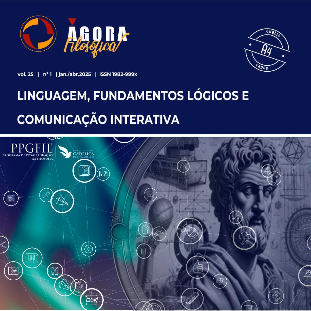 Revista Ágora Filosófica - Linguagem, Fundamentos Lógicos e Comunicação Interativa, v. 25 n. 1 (2025)