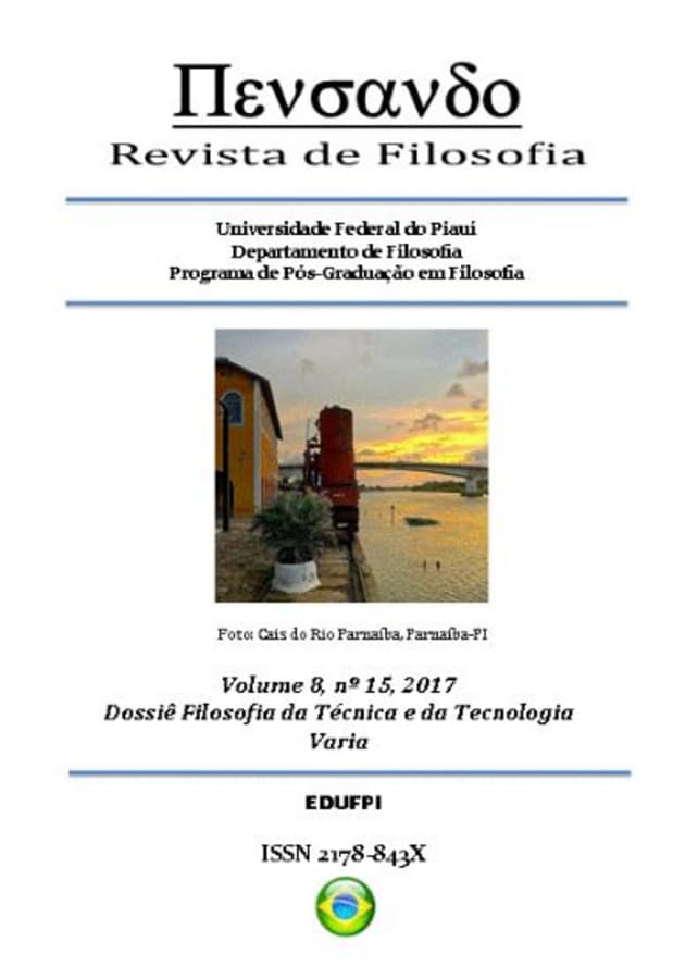 PENSANDO - REVISTA DE FILOSOFIA - FILOSOFIA DA TÉCNICA E DA TECNOLOGIA/VARIA, v. 8 n. 15 (2017)